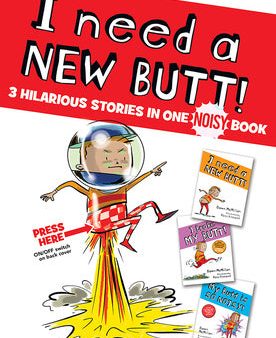 I Need a New Butt!, I Broke My Butt!, My Butt Is So Noisy!: 3 Hilarious Stories in One Noisy Book Hot on Sale