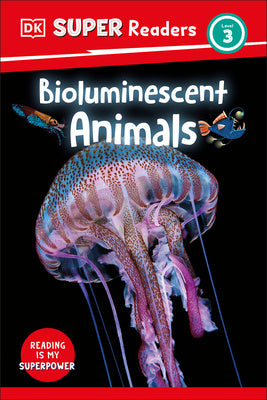 DK Super Readers Level 3 Bioluminescent Animals Online Sale