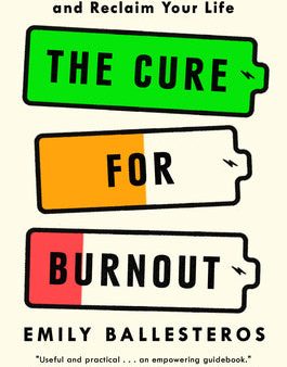 Cure for Burnout: How to Find Balance and Reclaim Your Life, The Supply