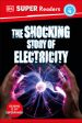 DK Super Readers Level 4 the Shocking Story of Electricity Hot on Sale