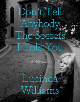 Don t Tell Anybody the Secrets I Told You: A Memoir For Sale