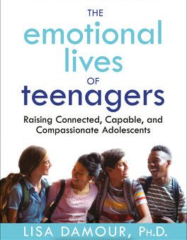 Emotional Lives of Teenagers: Raising Connected, Capable, and Compassionate Adolescents, The Fashion