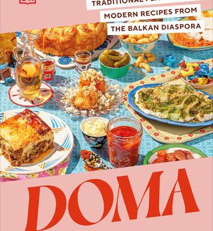 Doma: Traditional Flavors and Modern Recipes from the Balkan Diaspora Sale