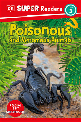 DK Super Readers Level 3 Poisonous and Venomous Animals Online Sale