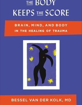 Body Keeps the Score: Brain, Mind, and Body in the Healing of Trauma, The For Sale